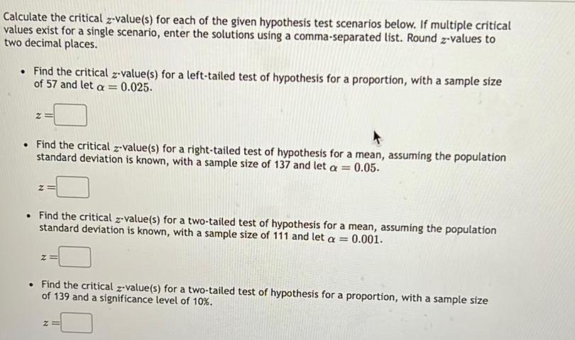 Calculate the critical z value s for each of the given