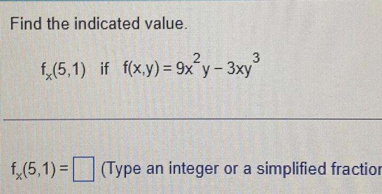 Find the indicated value 2 3 f 5 1 if f x y 9x y 3xy f 5 1 Type an integer or a simplified fraction