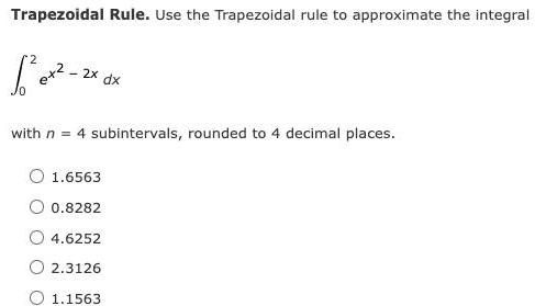 Trapezoidal Rule Use the Trapezoidal rule to approximate the