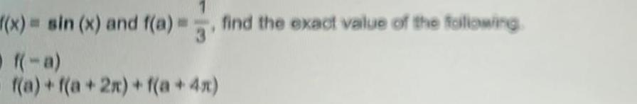 f x sin x and f a find the exact value of the following f a f a f a 2x f a 4x