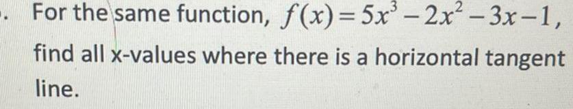 For the same function f x 5x 2x 3x 1 find all x values where there is a horizontal tangent line