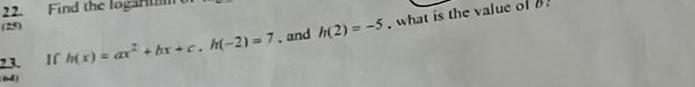 22 Find the If h x ax bx c h 2 7 and h 2 5 what is the value of