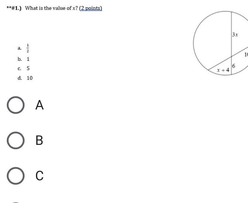 1 What is the value of x 2 points a 7 2 111232 b 1 c 5 d 10 O A OB O C 3x 6 10