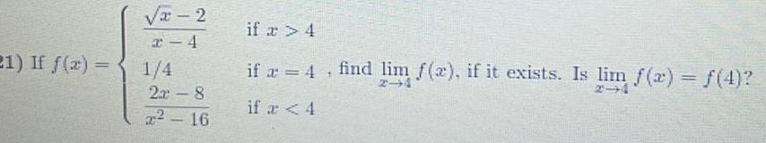 x 2 2 4 21 If f x 1 4 22 8 22 16 if a 4 if x 4 find lim f x if it exists Is lim f x 4 2 4 if a 4