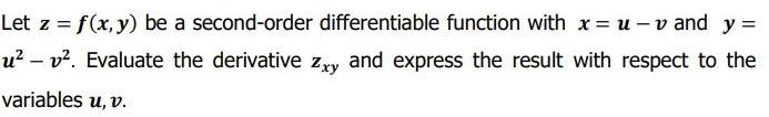 Let z f x y be a second order differentiable function with x u v and y u v Evaluate the derivative zxy and express the result with respect to the variables u v