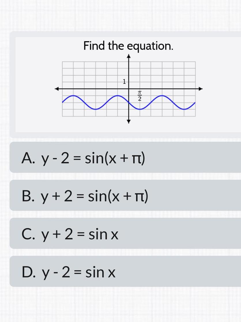 Find the equation 1 2 A y 2 sin x B y 2 sin x C y 2 sinx D y 2 sin x