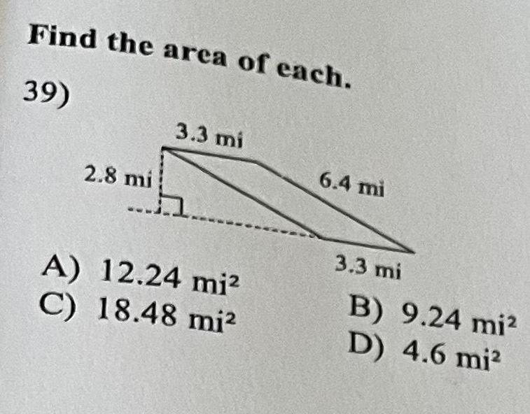 Find the area of each 39 2 8 mi 3 3 mi A 12 24 mi C 18 48 mi 6 4 mi 3 3 mi B 9 24 mi D 4 6 mi