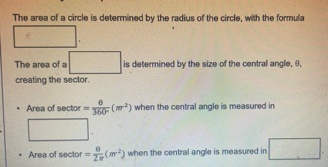 The area of a circle is determined by the radius of the circle with the formula The area of a creating the sector Area of sector Area of sector dimens 0 360 is determined by the size of the central angle 0 when the central angle is measured in when the central angle is measured in