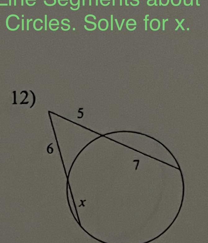 Circles Solve for x 12 6 5 X 7