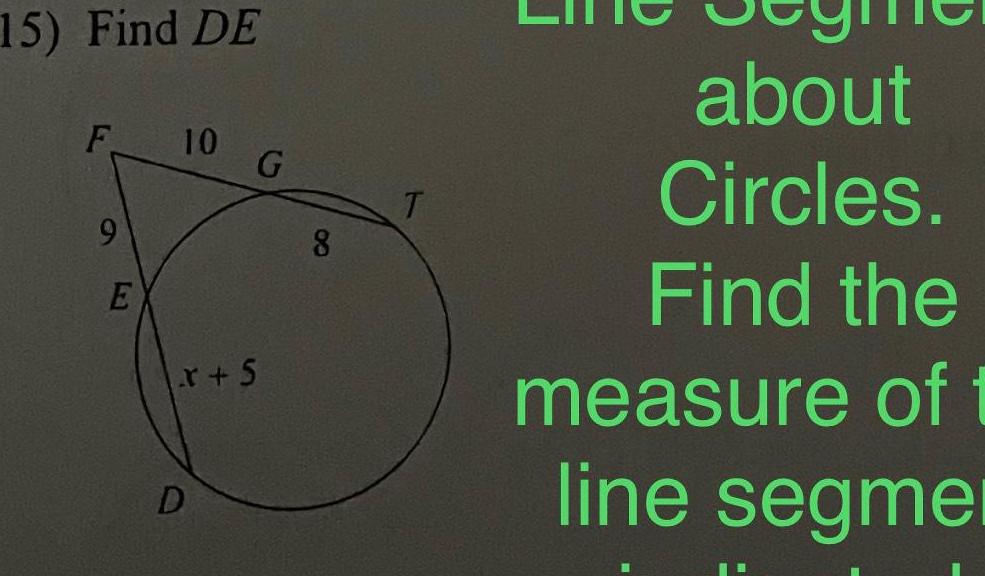 15 Find DE F 10 9 E x 5 D G 8 T about Circles Find the measure of t line segme