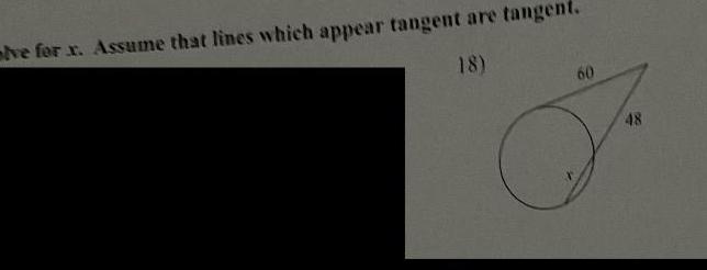 ve for x Assume that lines which appear tangent are tangent 18 60 48