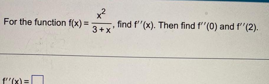 For the function f x f x x 3 x find f x Then find f 0 and f 2