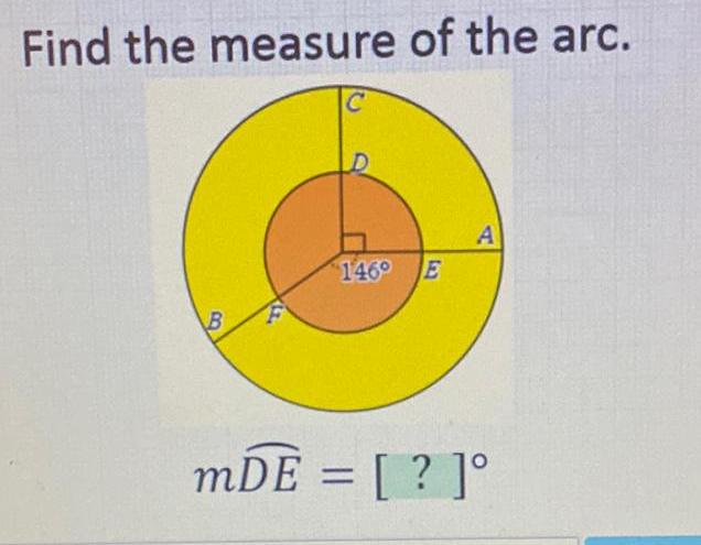 Find the measure of the arc C C 146 E B mDE A