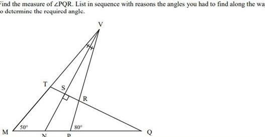 Find the measure of ZPQR List in sequence with reasons the angles you had to find along the wa o determine the required angle M 50 N S 17 P 80 R O