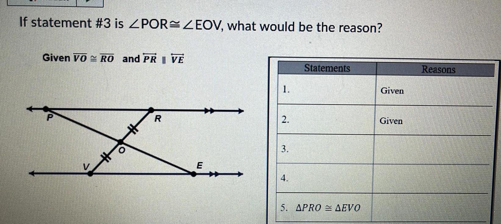 If statement 3 is ZPORZEOV what would be the reason Given VO RO and PR VE R E 1 2 3 4 Statements 5 APRO AEVO Given Given Reasons