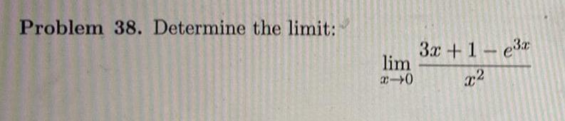 Problem 38 Determine the limit lim x 0 3x 1 e3x x