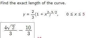 Find the exact length of the curve y 2 3 1 4 2 3 10 3 1 x 2 0 x 5