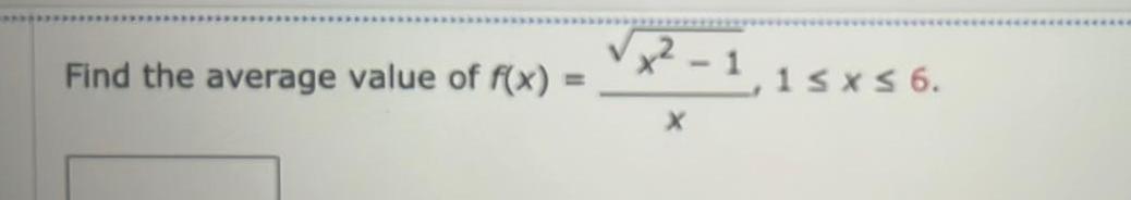 Find the average value of f x x 1 15 x 6 s X