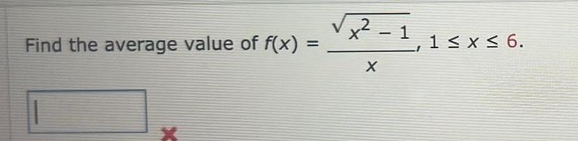 Find the average value of f x 2 Vx 1 X 1 x 6