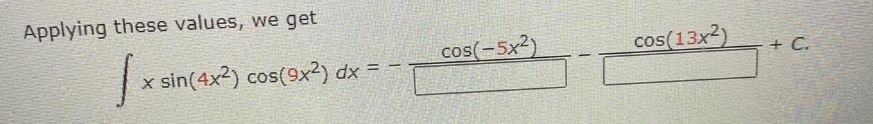 Applying these values we get 1 x sin 4x cos 9x dx cos 5x cos 13x C