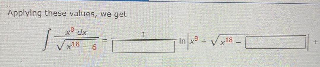 Applying these values we get x dx 18 6 1 1 In x9 x18