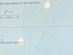 the derivative of the function x 3 2x 5 5x 1 1 plify your answer