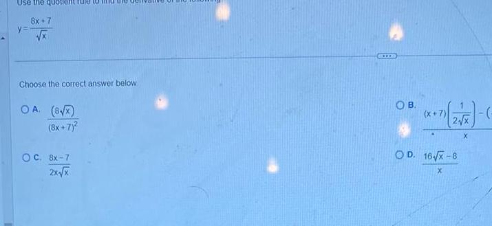 Use the quotient to miu 8x 7 x y Choose the correct answer below OA 8 x 8x 7 OC 8x 7 2x x OB 7 2 xX x 7 OD 16 X 8 X X
