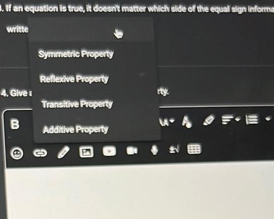 If an equation is true it doesn t matter which side of the equal sign informa writte 4 Give B Symmetric Property Reflexive Property Transitive Property Additive Property rty