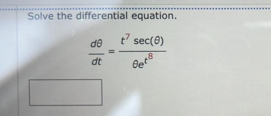 Solve the differential equation t sec 0 8 de dt Bet