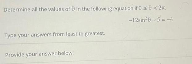 Determine all the values of 0 in the following equation if 0 0 2 12sin 0 5 4 Type your answers from least to greatest Provide your answer below