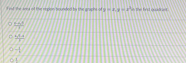 Find the area of the region bounded by the graphs of y x y in the first quadrant O 6 4 2 3 0 4 2 6 3 0 1 O