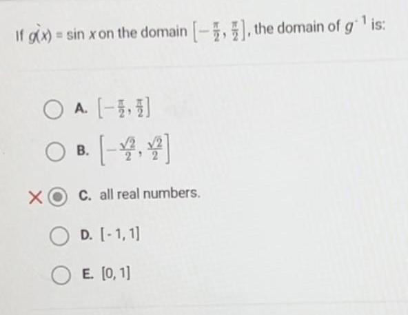 1 sin x on the domain the domain of g is If g x OA O B 4 4 C all real numbers OD 1 1 O E 0 1