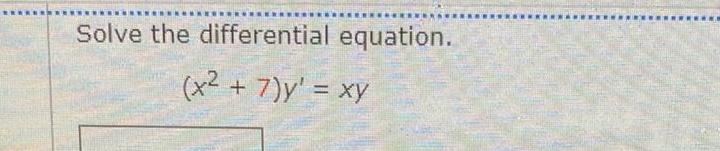 Solve the differential equation 2 x 7 y xy