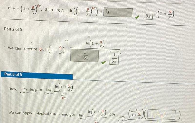 If y 1 2 x then In y Part 2 of 5 We can re write 6x Part 3 of 5 6x In 1 Now lim In y lim X 00 X 00 In In 1 6x 6x In 1 6x We can apply L Hopital s Rule and get lim X78 6x 1 6 L H 11 lim 818 m 1 6x