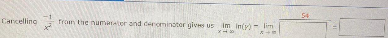 Cancelling T from the numerator and denominator gives us lim In y lim x 00 X 54