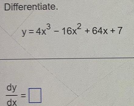 Differentiate dy dx 3 y 4x 16x 16x 64x 7