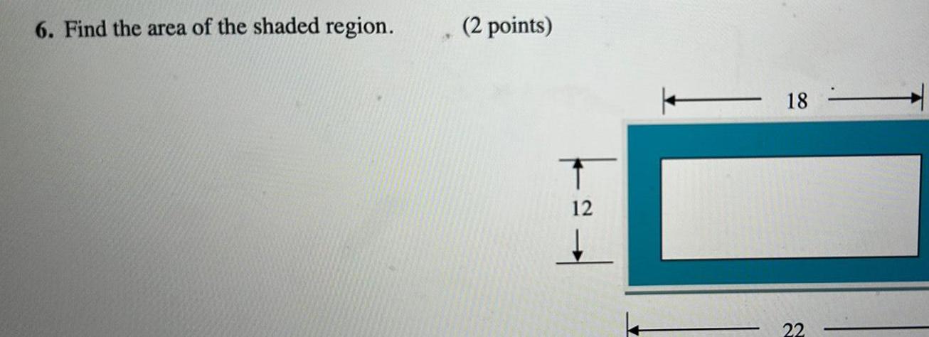 6 Find the area of the shaded region 2 points IC 12 18