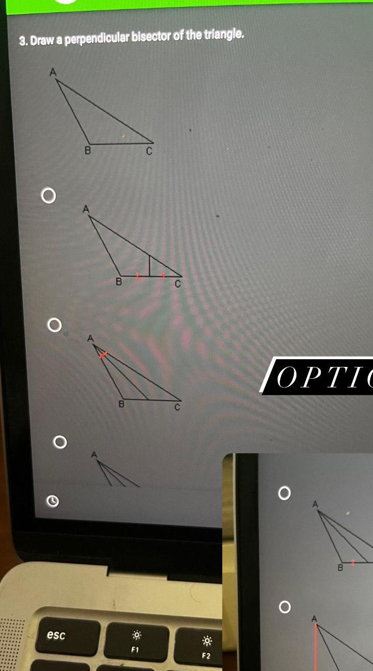 3 Draw a perpendicular bisector of the triangle O esc B B 8 O F1 F2 OPTIC B