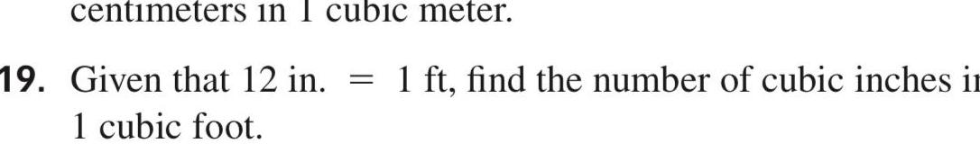 centimeters in I cubic meter 19 Given that 12 in 1 cubic foot 1 ft find the number of cubic inches in