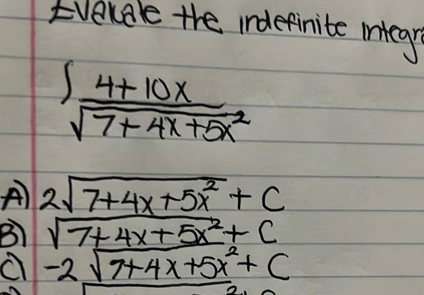 Evaluate the indefinite intera S 4 10X 7 4x 5x 2 2 A 2 7 4x 5x C B 7 4x 5x C C 2 7 4X 5x C