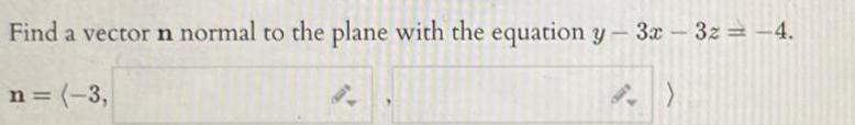 Find a vector n normal to the plane with the equation y 3x3z 4 n 3