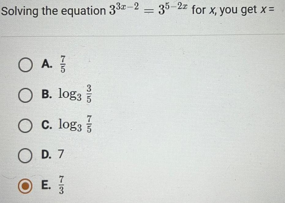 Solving the equation 33x 235 2 for x you get x O A 17 O B log3 5 O c log3 5 OD 7 O E 35