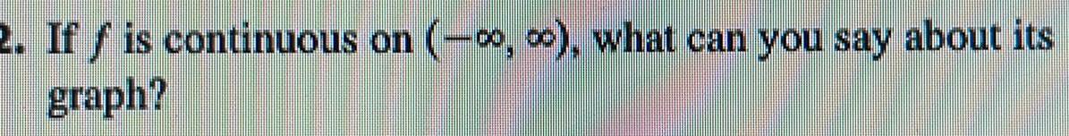 2 Iff is continuous on what can you say about its graph