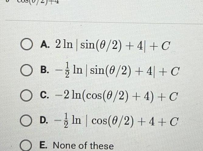 O A 2 ln sin 0 2 4 C OB In sin 0 2 4 C O c 2 ln cos 0 2 4 C O D In cos 0 2 4 C OE None of these s