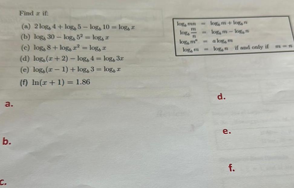 a b C Find z if a 2 log 4 log 5 log 10 log b log 30 log 52 log c log 8 log a log a d log x 2 log 4 log 3x e log x 1 log 3 log x f ln x 1 1 86 log mn m logs TL log m log m log m log n log m log n alog m log if and only if d e f 711 11