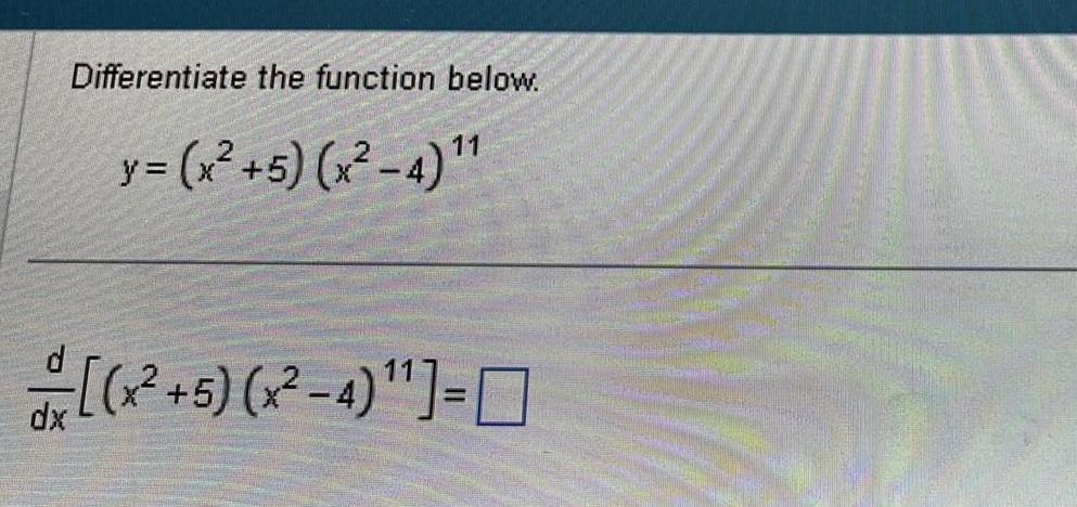 Differentiate the function below y x 5 x 4 x 5 4 dx