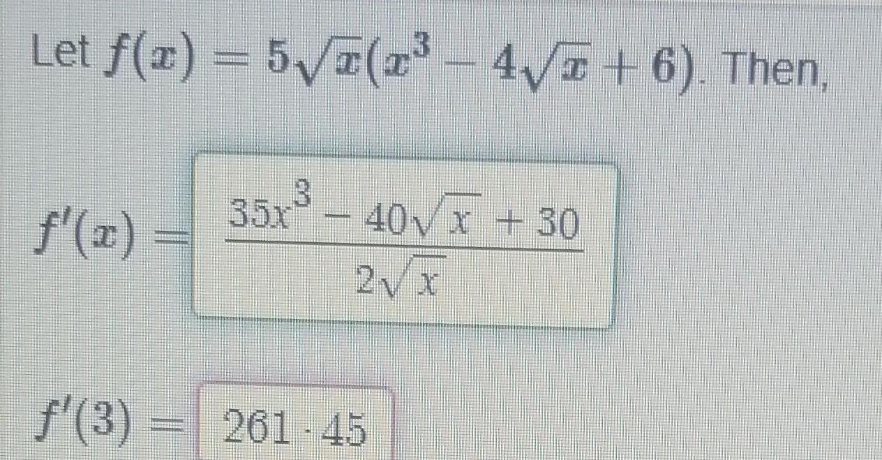 Let f x 5 x 4 6 Then f x 35x 40 x 30 2 x f 3 261 45