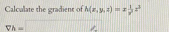 Calculate the gradient of h x y z x 2 Vh