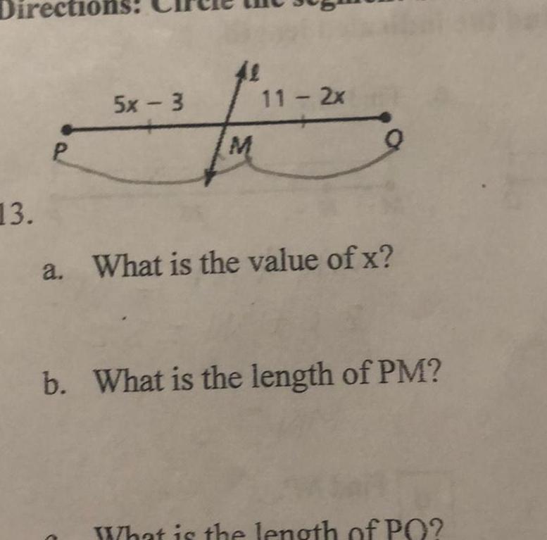 Dir 13 P 5x 3 M 11 2x Q a What is the value of x b What is the length of PM What is the length of PO