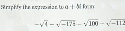 Simplify the expression to a bi form 4 175 100 112